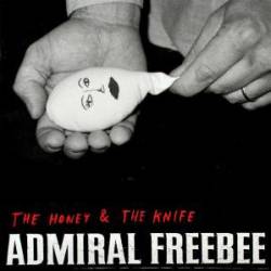 Admiral Freebee : The Honey & The Knife